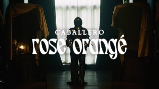 Caballero - Rose Orangé (Clip Officiel)