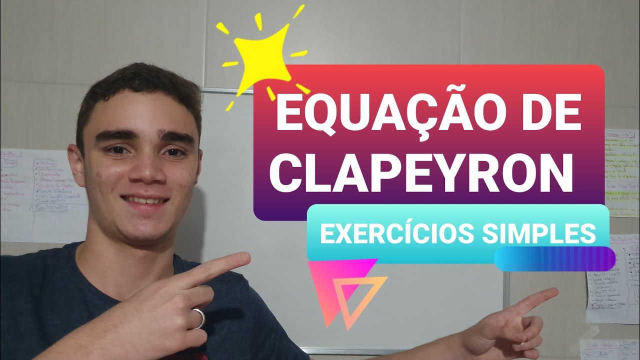 EQUAÇÃO DE CLAPEYRON: APLICAÇÕES NAS QUESTÕES - YouTube