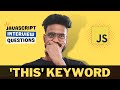 Javascript Interview Questions ( 'this' Keyword ) - Output Based, Scope, Implicit Binding, etc