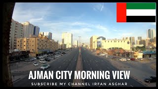 AJMAN  CITY MORNING VIEW 🇦🇪 [ 2nd December 2018]