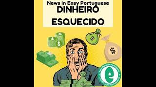 RBP 126: News in Easy Portuguese - Dinheiro Esquecido