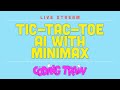 Coding Train Live 188:  Tic Tac Toe AI with Minimax
