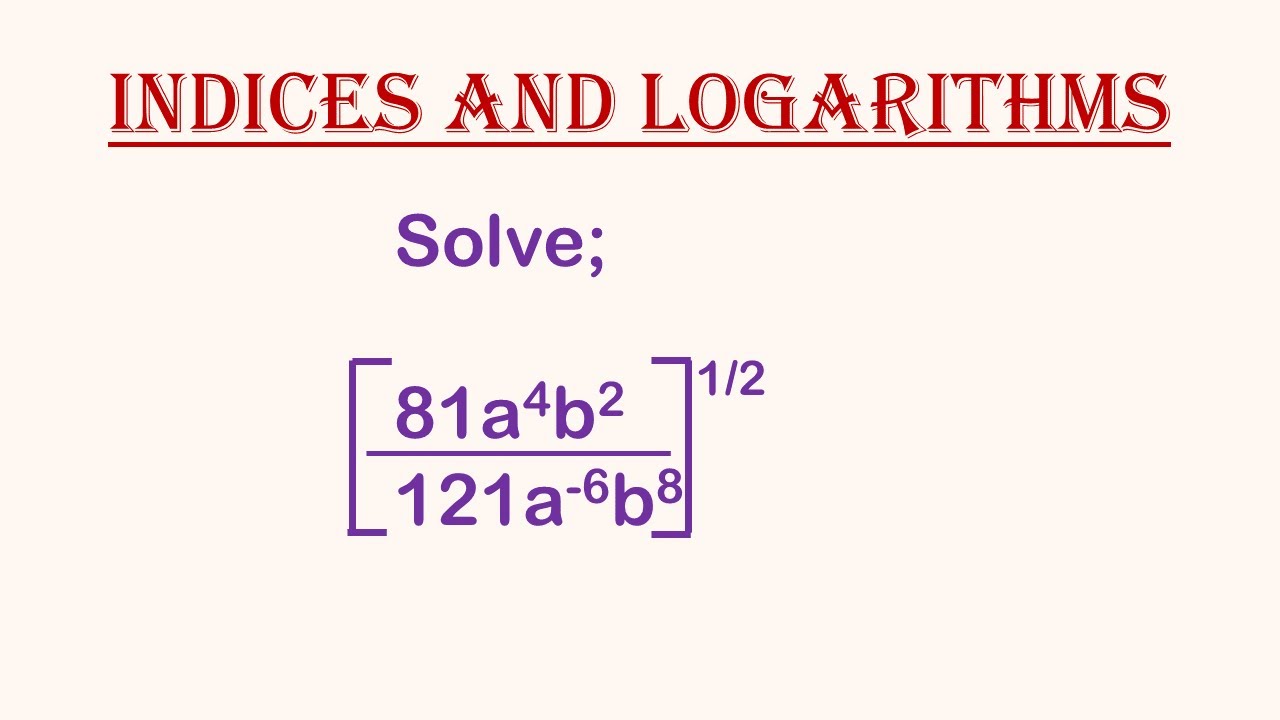 INDICES AND LOGARITHMS/TUTORIALS - YouTube