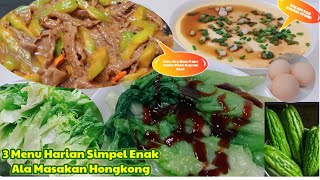 MENYIAPKAN 3 MENU MAKAN MALAM MAJIKAN || MASAKAN HONGKONG