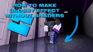 HOW TO MAKE GLOSSY EFFECT WITHOUT SHADERS IN ROBLOX STUDIO (FAKE SHADERS)