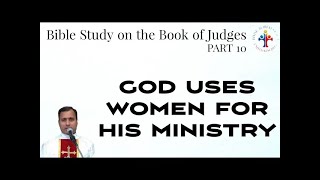 Bible Study on the book of Judges: God uses women for His ministry - Fr Joseph Edattu VC