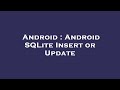 Android : Android SQLite Insert or Update
