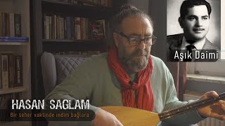 Bir seher vaktinde indim bağlara - HASAN SAĞLAM - Aşık Daimi #dersimkılamları #birsehervaktinde