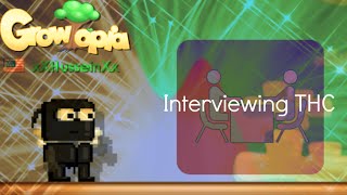 Growtopia | Interviewing THC