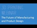 Webinar: The Future of Manufacturing and Product Design