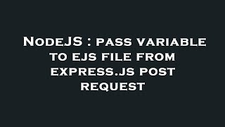 NodeJS : pass variable to ejs file from express.js post request