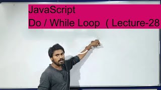 JavaScript Do / While Loop ( Lecture-28 ) in Hindi.