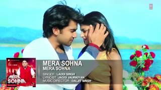 Ladi Singh : Mera Sohna Full Song (Audio) | Mera Sohna | Hit Punjabi Song