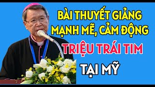 BÀI THUYẾT GIẢNG MẠNH MẼ CẢM ĐỘNG HÀNG TRIỆU TRÁI TIM | ĐỨC CHA KHẢM GIẢNG VÀ GIẢI ĐÁP THẮC MẮC