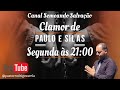 CLAMOR DE PAULO E SILAS 21/10