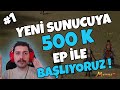 YENİ SUNUCUYA 500K EP İLE BAŞLADIK !! |  #Bölüm1 #Metin2 #Anadolu