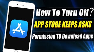 How to Stop App Store asking for Password every Time (2024)