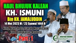 Haul Bhujuk Kalean (KH. Ismuni bin KH. Jamaluddin), 14 Mei 2023 M / 23 Syawal 1444 H, Part 1