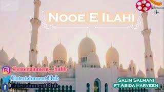 Noor E Ilahi || Salim Suleman || ft Abida Parveen || Entertainment Hub