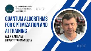 Quantum Algorithms for Optimization and AI Training — Alex Kamenev