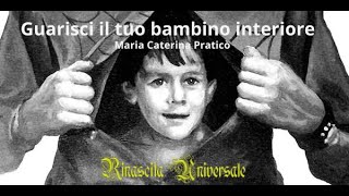 Guarisci il tuo bambino interiore