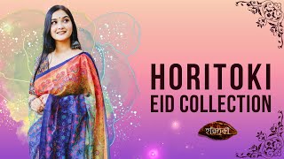 Horitoki EID Collection | Best Traditional #Kurti #Saree In Bangladesh