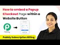 Embedding a Popup Checkout Page Within Your Website Button