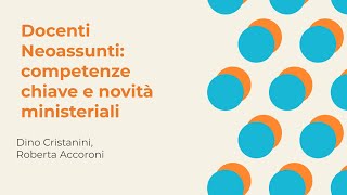 Docenti Neoassunti: competenze chiave e novità ministeriali | Dino Cristanini, Roberta Accorroni