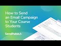 How to Send an Email Campaign to Your Course Students