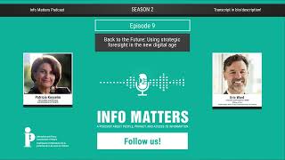 Info Matters Podcast | S2E9: Back to the Future: Using strategic foresight in the new digital age