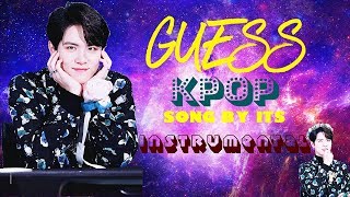 GUESS THE KPOP SONG BY INSTRUMENTAL VERSION
