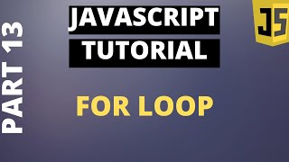 Javascript Tutorial Basics: Part13 For Loop