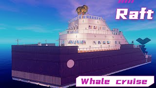 【木筏求生】手把手教你建单引擎鲸鱼邮轮RAFT建造技巧/Whale cruise ship