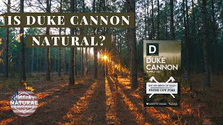 Is Duke Cannon Natural?