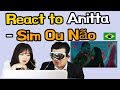 Koreans React to Anitta - Sim Ou Não feat Maluma _ Brazilian Music Video [MV Reaction] / Hoontamin