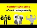 NGƯỜI THÀNH CÔNG luôn có THÓI QUEN siêu đơn giản này!