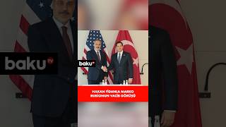 ABŞ dövlət katibi ilə Hakan Fidan arasında görüş | Cənubi Qafqazla bağlı nələr müzakirə olundu?