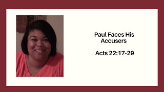 Paul Faces His Accusers  Acts 22:17-29