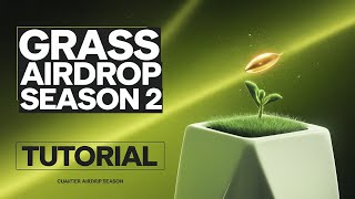 Grass Airdrop Season 2 Tutorial 2025 : Step-by-Step Guide for Beginners