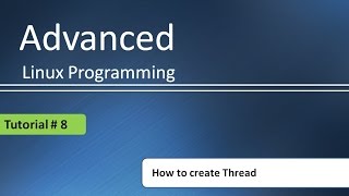 How to create thread in C : Advanced Linux Programming # Tutorial - 8