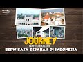 Journey - Berwisata Sejarah di Indonesia