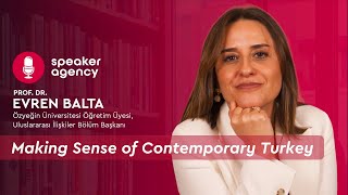 Making Sense of Contemporary Turkey | Professor Evren Balta