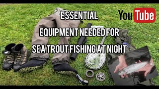 Essential Equipment Needed for Sea Trout Fishing at Night (a beginners guide to sea trout fishing)