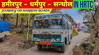 HAMIRPUR to SANDHOLE by HRTC😍🔥| हमीपुर से सन्धोल | 5 hrs Journey on Narrow Roads