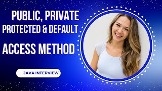 What are Java Access Methods | Public, Private, Protected & Default Access methods | Java Interview