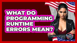 What Do Programming Runtime Errors Mean?