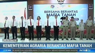 Kementerian Agraria Siap Berantas Mafia Tanah