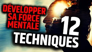 12 Techniques pour Développer sa Force Mentale