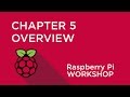 Raspberry Pi Workshop - Chapter 5 - Overview