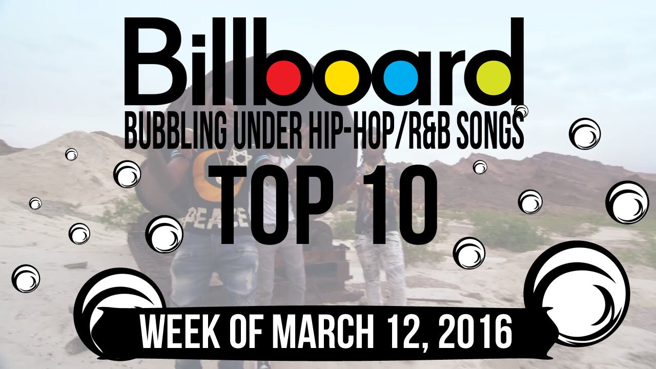 Top 10 - Billboard Bubbling Under Hip-Hop/R&B Songs | Week Of March 12 ...